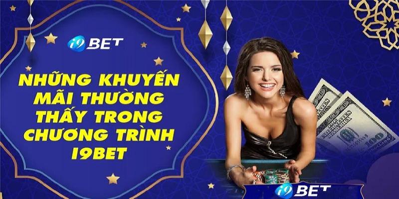 Các khuyến mãi i9BET được cập nhật thường xuyên trên hệ thống