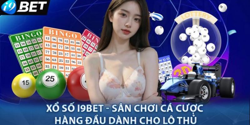 Xổ số i9BET và những điều mà lô thủ cần biết