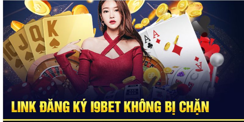 Nên lấy link vào i9bet chuẩn nhất từ đâu? 