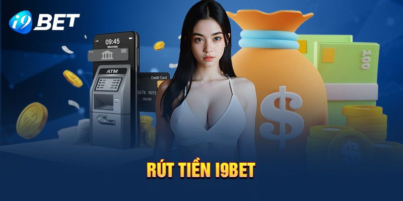 Nguyên nhân dẫn đến rút tiền i9BET không thành công